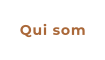 Qui som